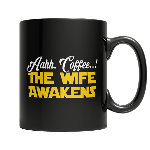 Limited Edition - Aahh Coffee..!The Wife Awakens